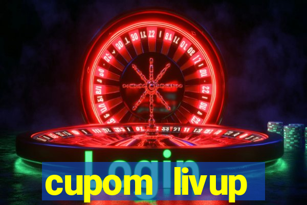 cupom livup primeira compra